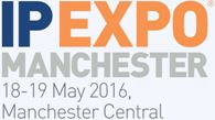 IP EXPO Manchester 18-19 May 2016
