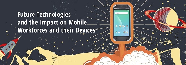 Future Technologies and the Impact on Mobile Workforces and their Devices