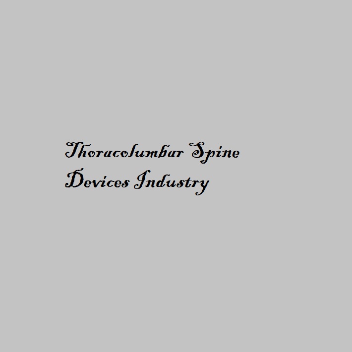 Thoracolumbar Spine Devices Industry Thoracolumbar Spine Devices Industry
