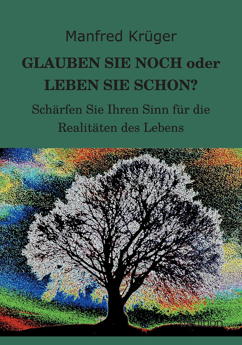 Glück, Realität, Lebensphilosophie, Lebenshilfe mit Praxisbeispielen, Glaube, Religion, Kirche Glück, Realität, Lebensphilosophie, Lebenshilfe mit Praxisbeispielen, Glaube, Religion, Kirche