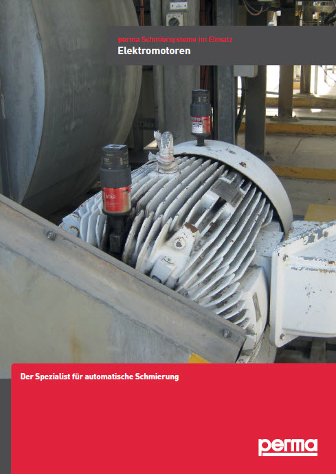 FLYER - perma Schmiersysteme im Einsatz: Elektromotoren FLYER - perma Schmiersysteme im Einsatz: Elektromotoren