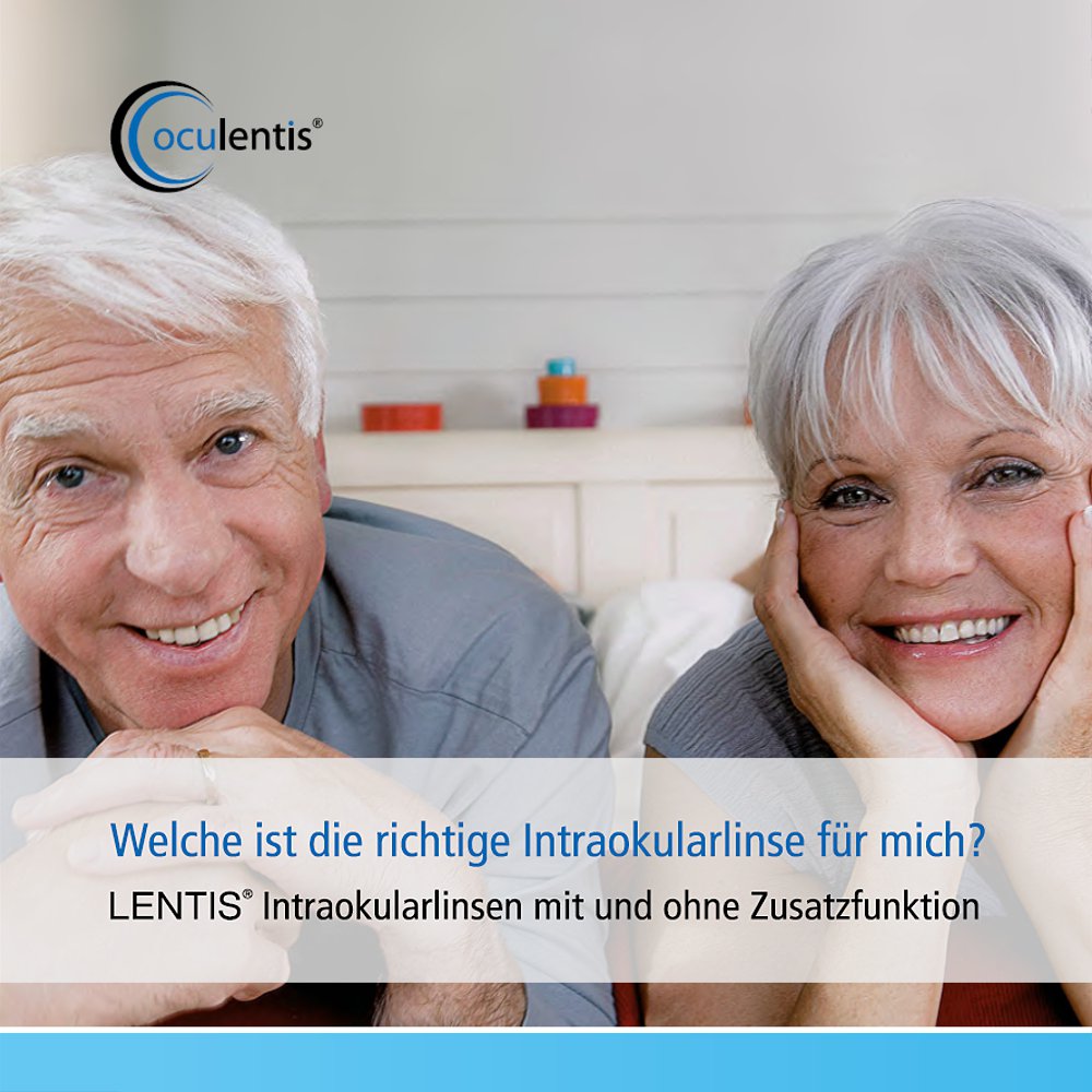 Welche ist die richtige Intraokularlinse für mich? Informationsbroschüre der Oculentis GmbH Welche ist die richtige Intraokularlinse für mich? Informationsbroschüre der Oculentis GmbH
