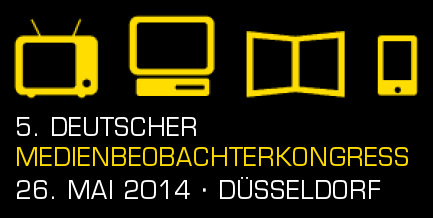5. Deutscher Medienbeobachterkongress am 26. Mai in Düsseldorf 5. Deutscher Medienbeobachterkongress am 26. Mai in Düsseldorf