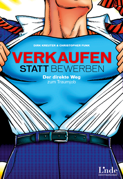 Verkaufen statt Bewerben ? Der direkte Weg zum Traumjob Verkaufen statt Bewerben ? Der direkte Weg zum Traumjob