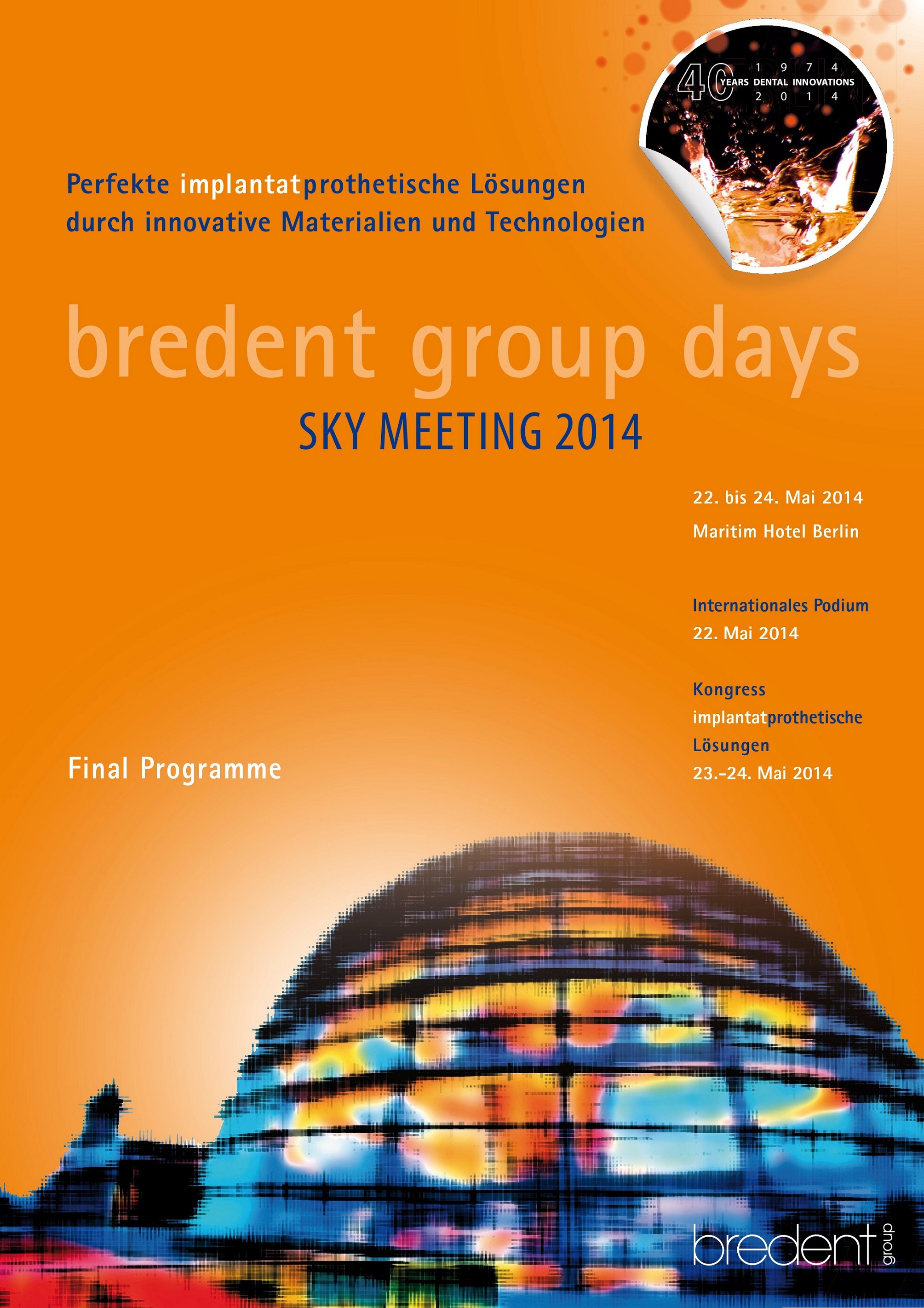 Das Finale Programme 2014 der bredent group days SKY Meeting 2014 Das Finale Programme 2014 der bredent group days SKY Meeting 2014