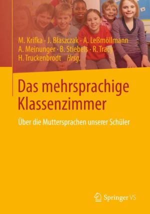 Coverabbildung Das mehrsprachige Klassenzimmer von Springer VS |©Springer Fachmedien Wiesbaden GmbH Coverabbildung Das mehrsprachige Klassenzimmer von Springer VS |©Springer Fachmedien Wiesbaden GmbH