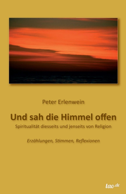 Peter Erlenwein, Und sah die Himmel offen