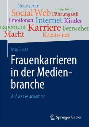 Bild: Coverabbildung des Buchs Frauenkarrieren in der Medienbranche | Springer Fachmedien Wiesbaden Bild: Coverabbildung des Buchs Frauenkarrieren in der Medienbranche | Springer Fachmedien Wiesbaden