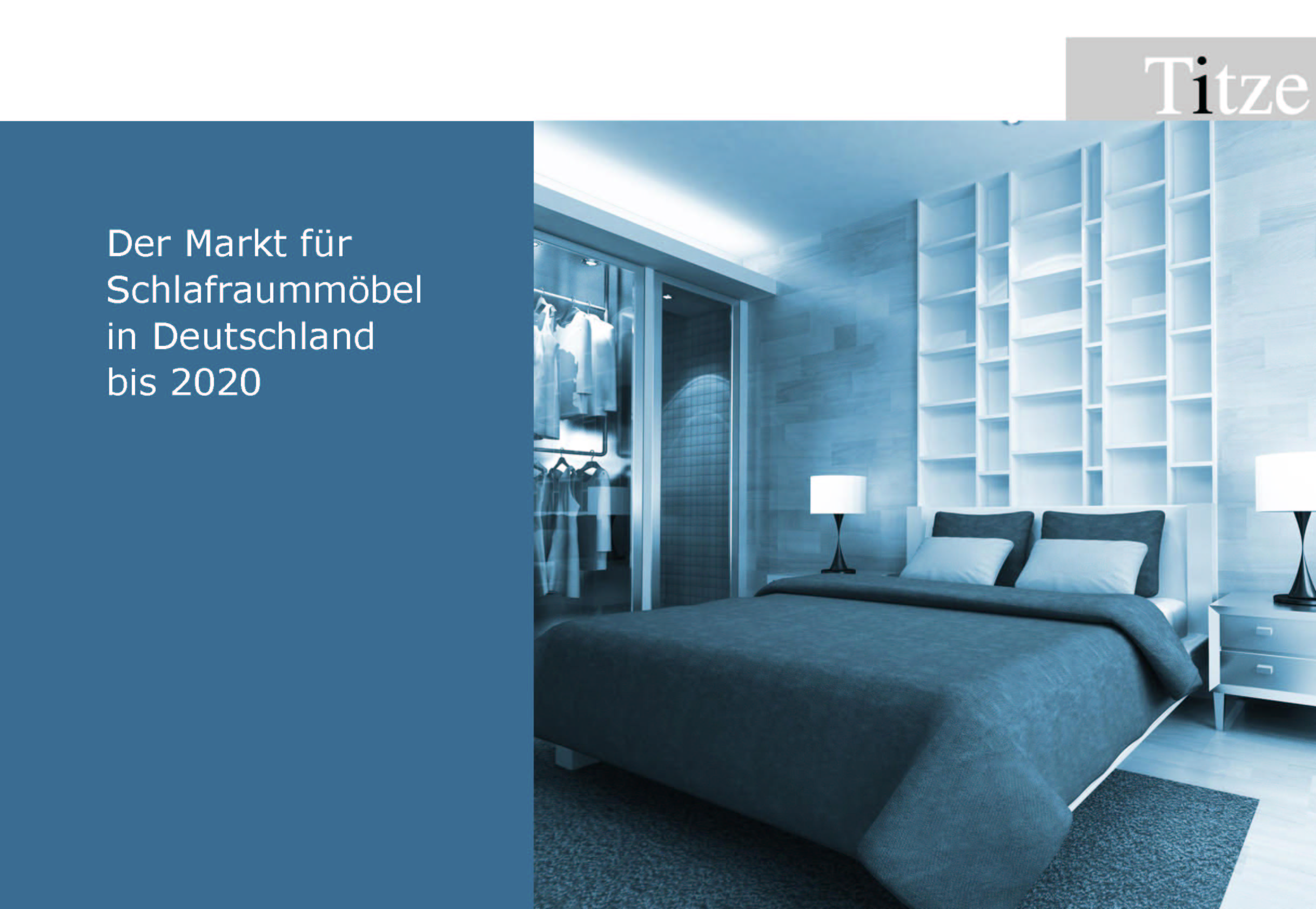TITZE-Studie: Der Markt für Schlafraummöbel in Deutschland TITZE-Studie: Der Markt für Schlafraummöbel in Deutschland