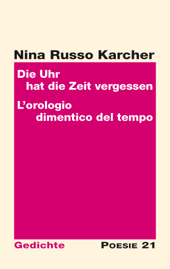 Nina Russo Karcher: Die Uhr hat die Zeit vergessen (Cover) Nina Russo Karcher: Die Uhr hat die Zeit vergessen (Cover)