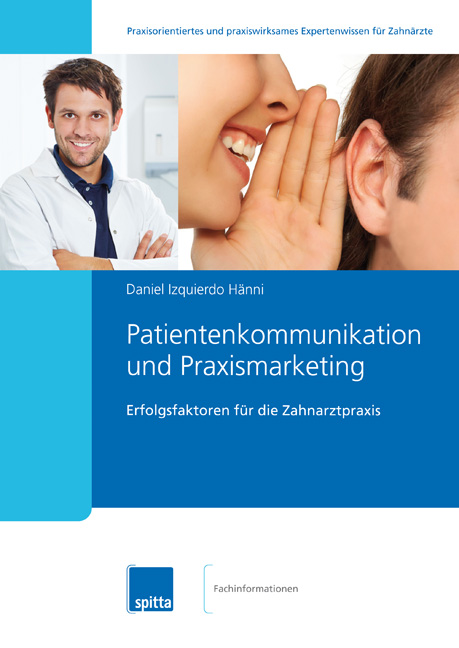 Marketing für Zahnärzte - der neue Praxisleitfaden von Spitta Marketing für Zahnärzte - der neue Praxisleitfaden von Spitta