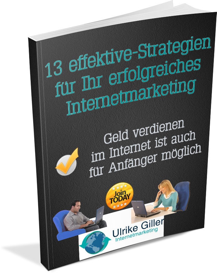 13 effektive Strategien für Ihr erfolgreiches Internetmarketing 13 effektive Strategien für Ihr erfolgreiches Internetmarketing