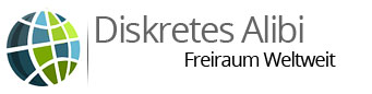 Diskretes Alibi - Freiraum jederzeit und Weltweit Diskretes Alibi - Freiraum jederzeit und Weltweit