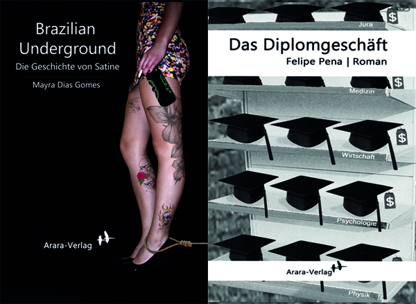 Brazilian Underground. Die Geschichte von Satine, von Mayra Dias Gomes und Das Diplomgeschäft von Fe