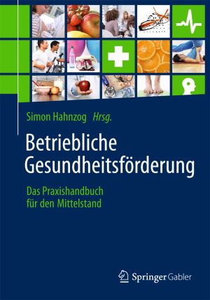 Bild: Coverabbildung des neuen Fachbuchs Betriebliche Gesundheitsförderung von Springer Gabler |©Spr Bild: Coverabbildung des neuen Fachbuchs Betriebliche Gesundheitsförderung von Springer Gabler |©Spr