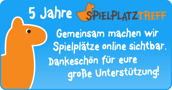5 Jahre Spielplatztreff.de - Die Idee lebt vom Mitmachen 5 Jahre Spielplatztreff.de - Die Idee lebt vom Mitmachen