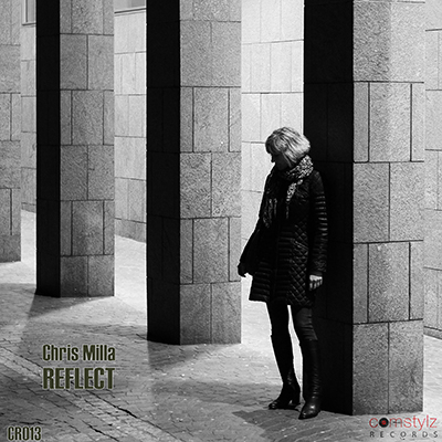 Chris Milla - Reflect - CR013 Chris Milla - Reflect - CR013