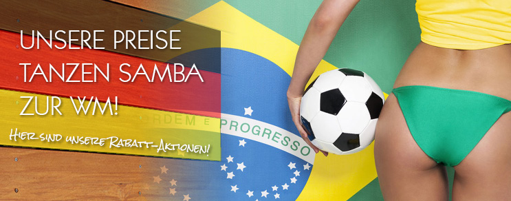 Unsere Preise tanzen Samba zur WM!