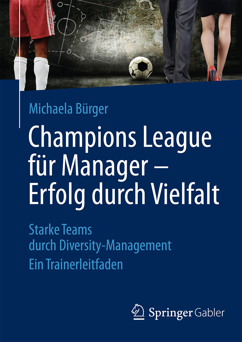 Michaela Bürger beschreibt, wie Unternehmen und Führungskräfte von der Vielfalt profitieren können Michaela Bürger beschreibt, wie Unternehmen und Führungskräfte von der Vielfalt profitieren können