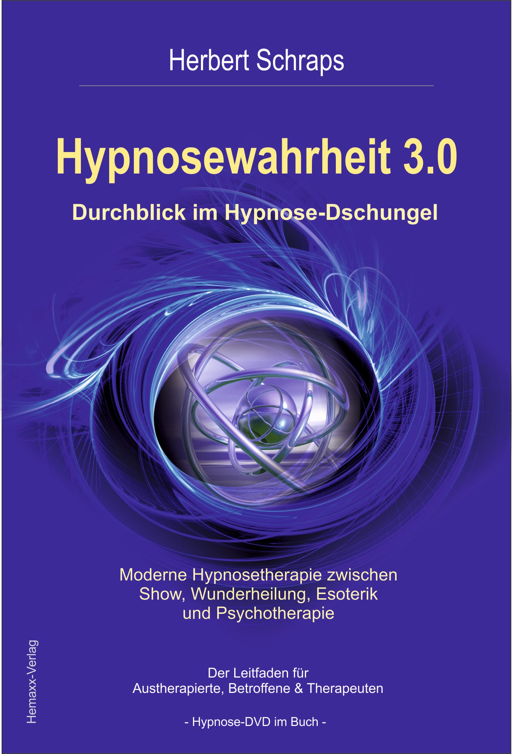Hypnosewahrheit 3.0 - die unbequeme Wahrheit entlarvt viele Hypnoselügen Hypnosewahrheit 3.0 - die unbequeme Wahrheit entlarvt viele Hypnoselügen