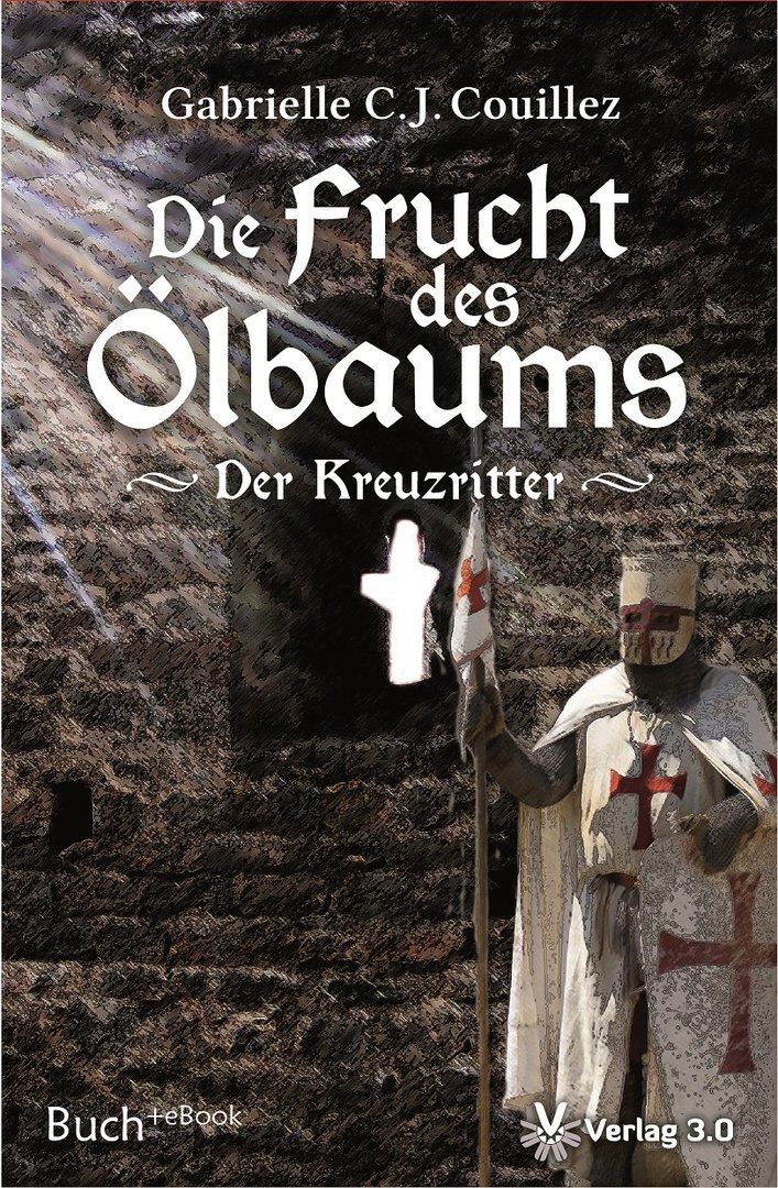 Cover Die Frucht desÖlbaums - Der Kreuzritter Cover Die Frucht desÖlbaums - Der Kreuzritter