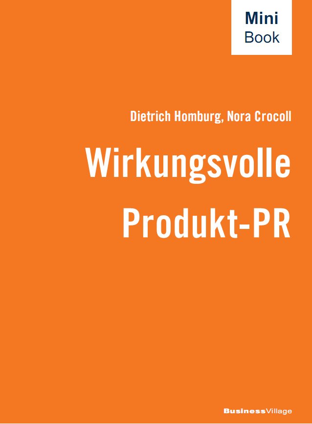 Das kostenlose MiniBook?Wirkungsvolle Produkt-PR?ist eine Kurzvariante des gleichnamigen Fachbuchs Das kostenlose MiniBook?Wirkungsvolle Produkt-PR?ist eine Kurzvariante des gleichnamigen Fachbuchs