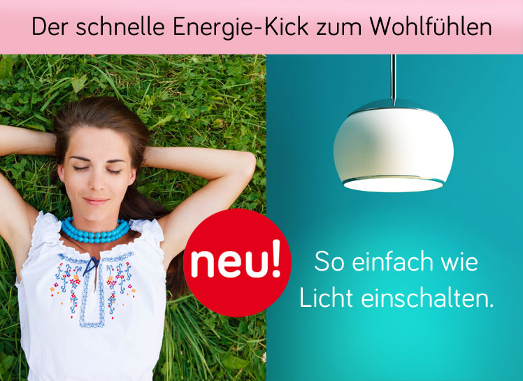 Energie auftanken wann und wo man sie gerade braucht! Energie auftanken wann und wo man sie gerade braucht!