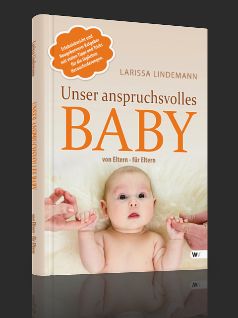 Unser anspruchsvolles Baby Unser anspruchsvolles Baby