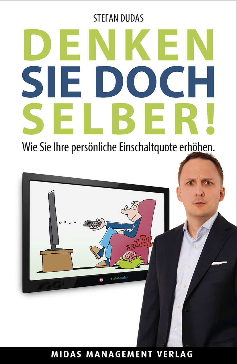 »Denken Sie doch selber!«von Stefan Dudas (Midas Verlag) »Denken Sie doch selber!«von Stefan Dudas (Midas Verlag)