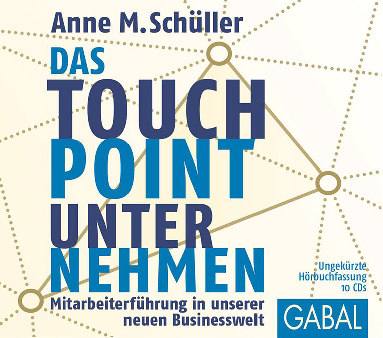 Hörbuch-Edition?Das Touchpoint-Unternehmen - Mitarbeiterführung in unserer neuen Businessw