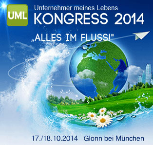 4. UML- Unternehmer meines Lebens - Kongress 2014 4. UML- Unternehmer meines Lebens - Kongress 2014