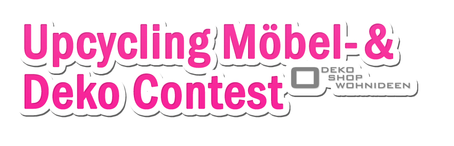 Blogger-Gewinnspiel - Upcycling Möbel-& Deko-Contest