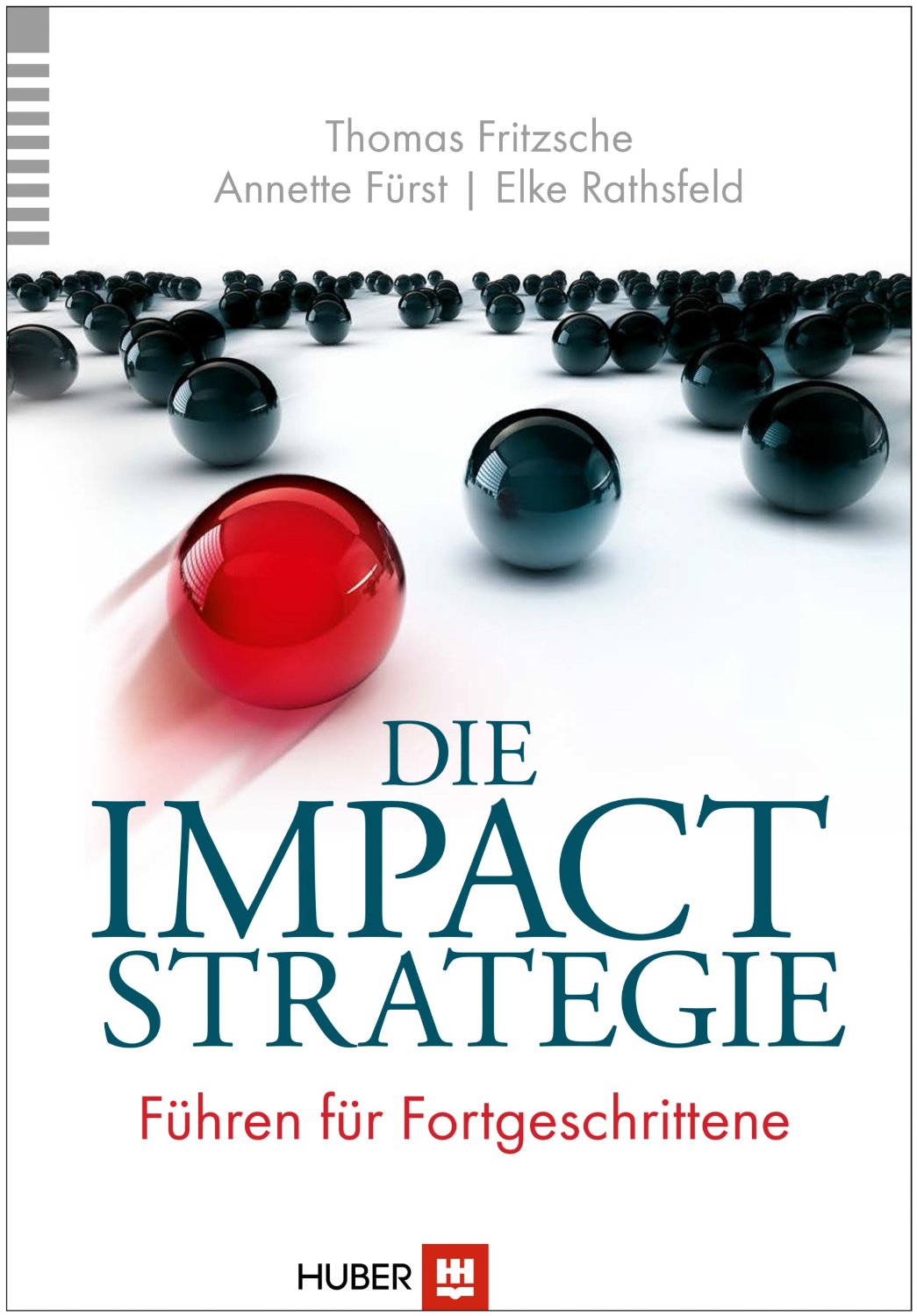 Die Impact-Strategie?Führen für Fortgeschrittene