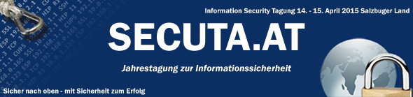 Jahrestagung Informationssicherheit 14.-15.04.2015 im Salzburger Land Jahrestagung Informationssicherheit 14.-15.04.2015 im Salzburger Land