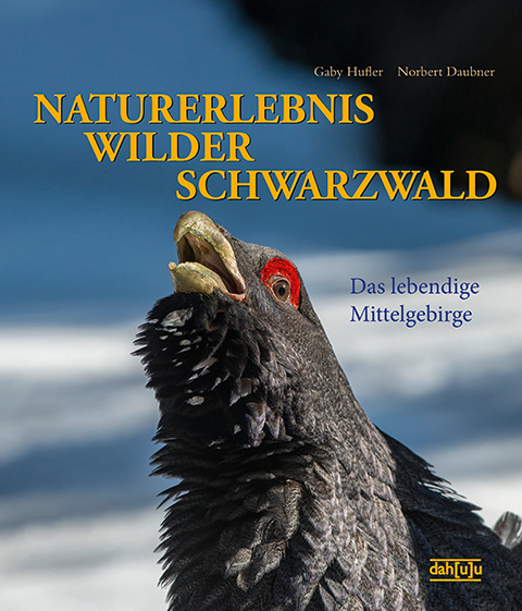 NATURERLEBNIS WILDER SCHWARZWALD?Das lebendige Mittelgebirge NATURERLEBNIS WILDER SCHWARZWALD?Das lebendige Mittelgebirge