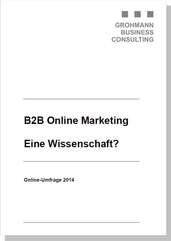 Ergebnisbericht der B2B Online Marketing Studie 2014 verfügbar Ergebnisbericht der B2B Online Marketing Studie 2014 verfügbar