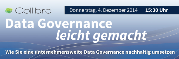Webinar am 4. Dezember 2014 zum Thema"Data Governance leicht gemacht" Webinar am 4. Dezember 2014 zum Thema"Data Governance leicht gemacht"