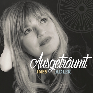 Ines Adler - Ausgeträumt Ines Adler - Ausgeträumt