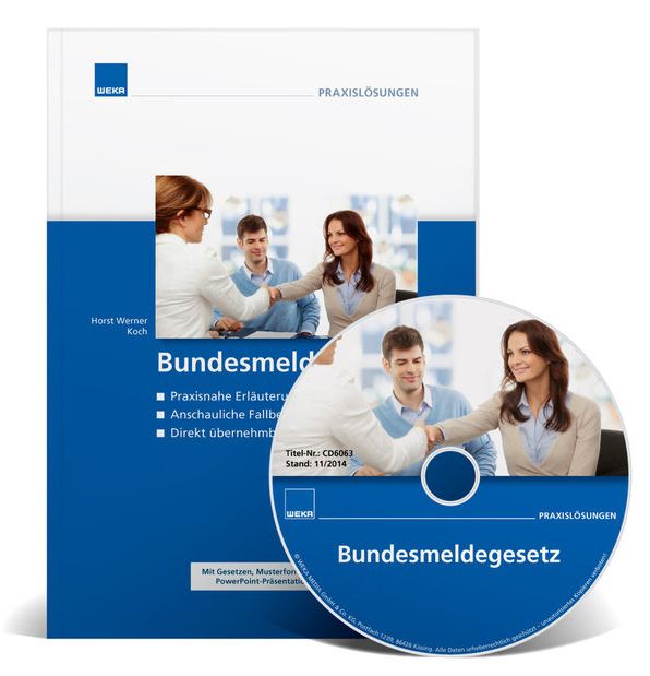 Bundesmeldegesetz: Praxisnahe Erläuterungen, Anschauliche Fallbeispiele, Formulierungshilfen Bundesmeldegesetz: Praxisnahe Erläuterungen, Anschauliche Fallbeispiele, Formulierungshilfen