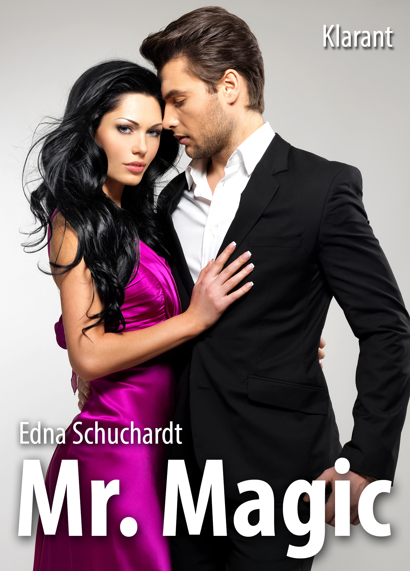 Mr. Magic - der neue Liebesroman von Edna Schuchardt im Klarant Verlag