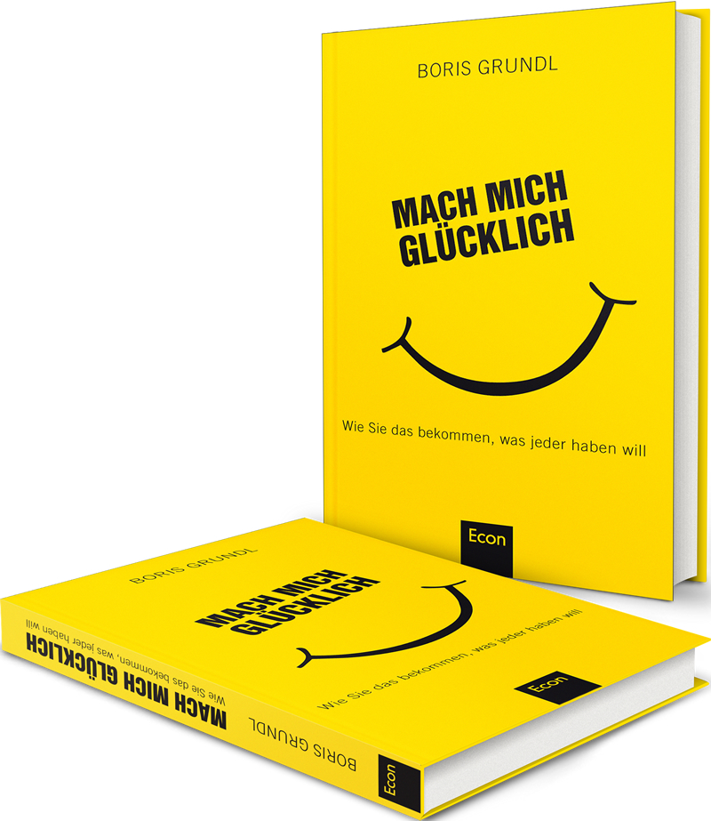 Mach mich glücklich - Wie Sie das bekommen, was jeder haben will Mach mich glücklich - Wie Sie das bekommen, was jeder haben will