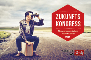 Zukunftskongress Unternehmensgründung Sachsen-Anhalt 2015 Zukunftskongress Unternehmensgründung Sachsen-Anhalt 2015