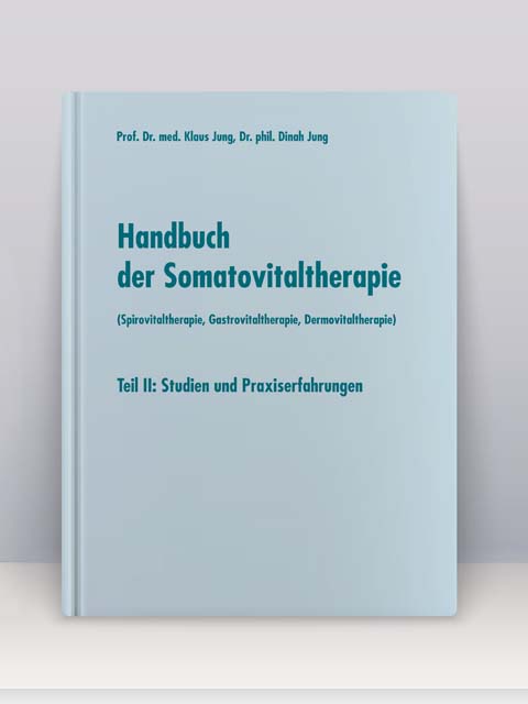 Handbuch Somatovitaltherapie von Prof. Dr. med Klaus Jung und Dr. phil. Dinah Jung Handbuch Somatovitaltherapie von Prof. Dr. med Klaus Jung und Dr. phil. Dinah Jung
