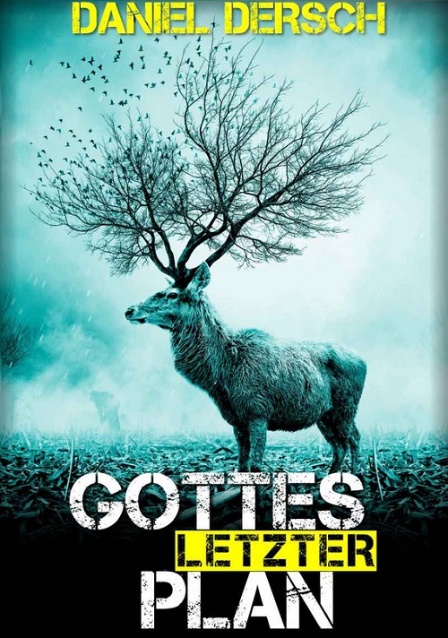 Buchcover »Gottes letzter Plan« von Daniel Dersch Buchcover »Gottes letzter Plan« von Daniel Dersch