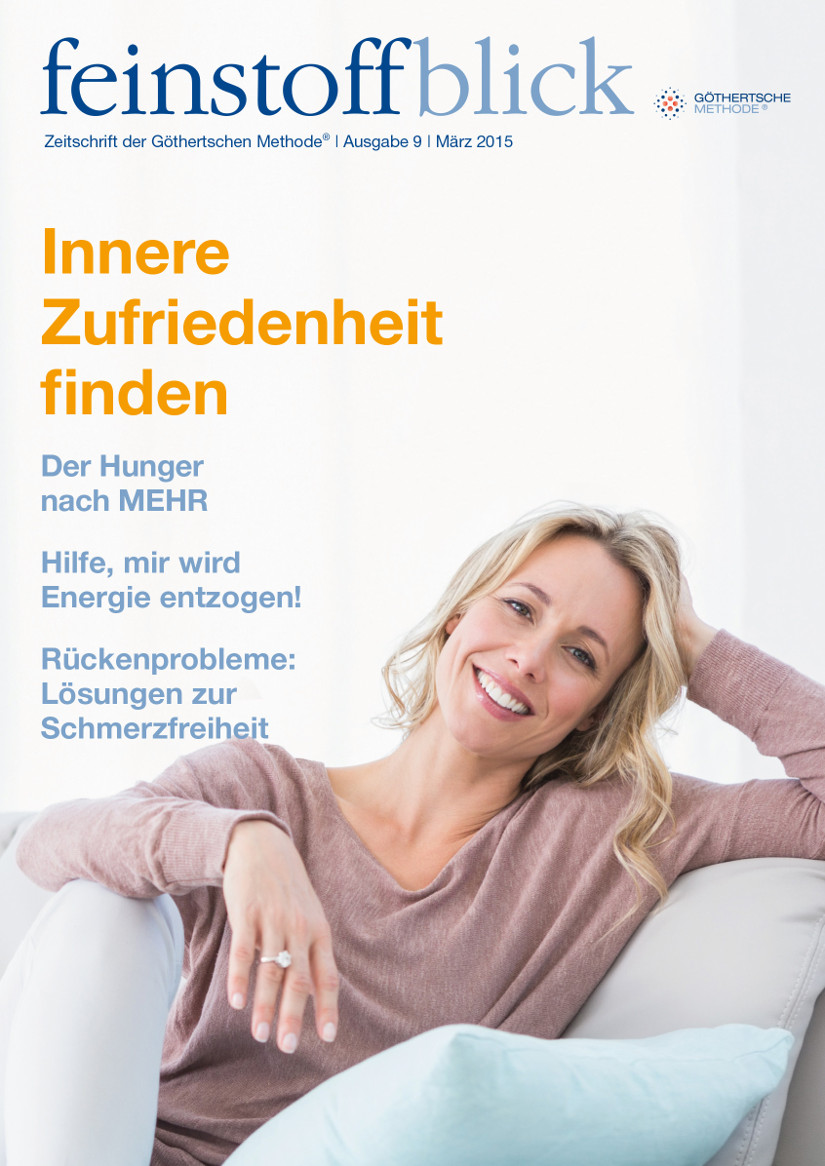 9. Ausgabe feinstoffblick - Innere Zufriedenheit finden - März 2015 9. Ausgabe feinstoffblick - Innere Zufriedenheit finden - März 2015