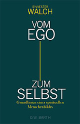 Sylvester Walch - Vom Ego zum Selbst