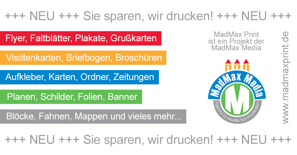 MadMax Print (www.madmaxprint.de) ist die Online-Druckerei der MadMax Media Werbeagentur