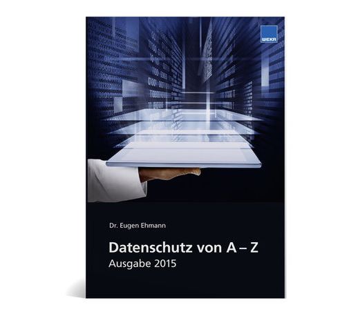 Datenschutz von A-Z: Das unentbehrliche Nachschlagewerk im Taschenformat Datenschutz von A-Z: Das unentbehrliche Nachschlagewerk im Taschenformat