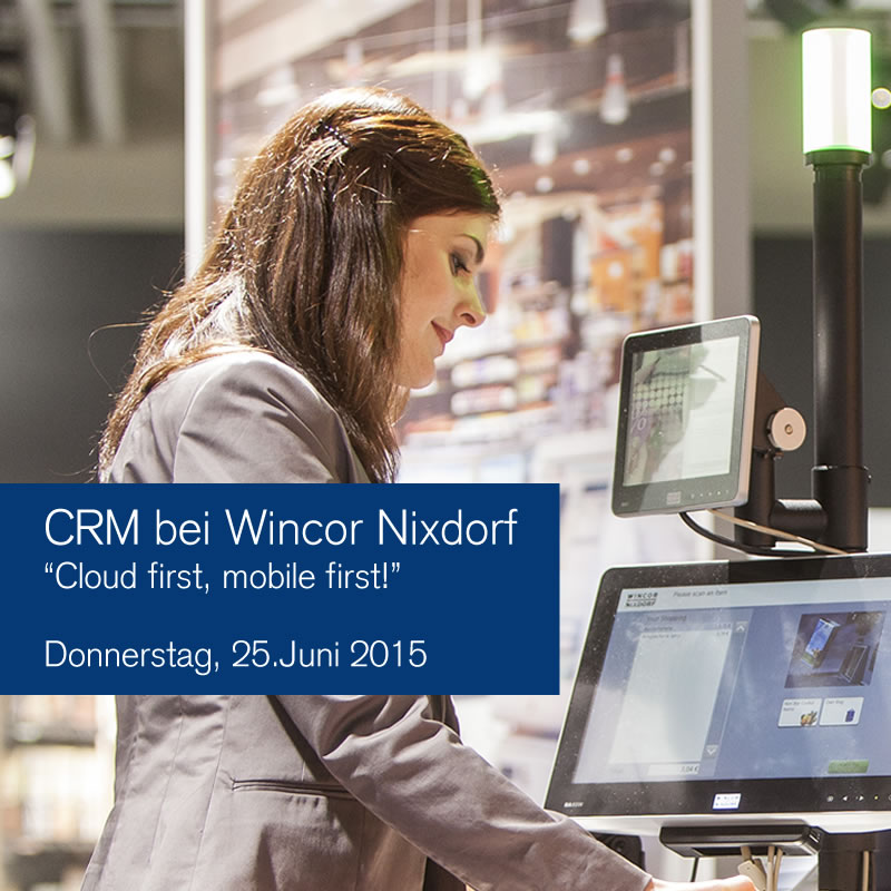 Kostenfreie Veranstaltung -CRM bei Wincor Nixdorf- am Donnerstag, 25.06.2015 Paderborn