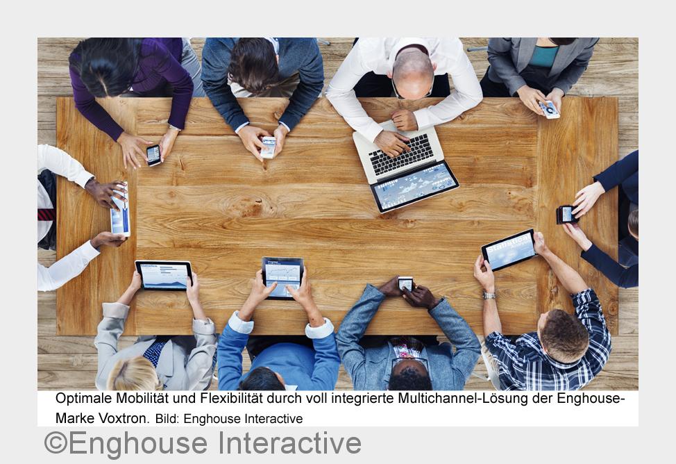 Mobil und flexibel mit der voll integrierten Mulitchannel-Lösung der Enghouse-Marke Voxtron. (Bildqu Mobil und flexibel mit der voll integrierten Mulitchannel-Lösung der Enghouse-Marke Voxtron. (Bildqu